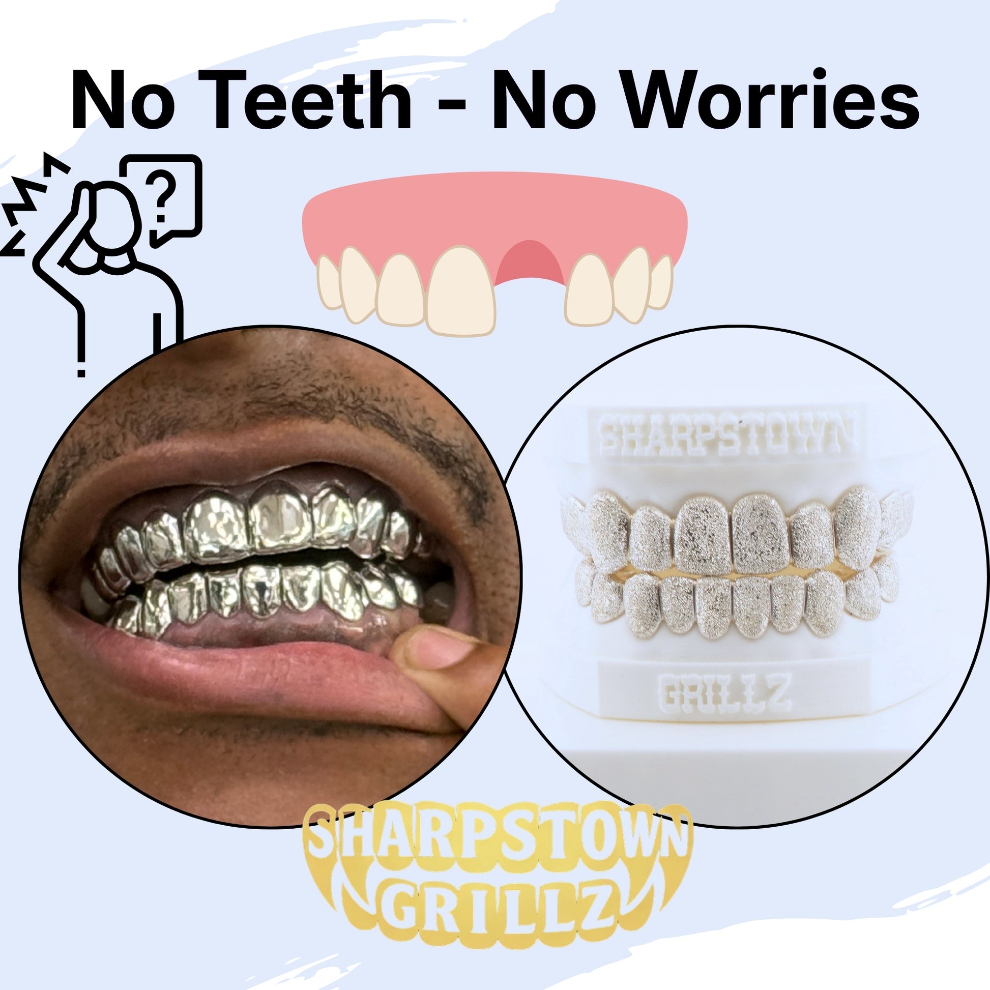 Promotional graphic for Sharpstown Grillz teeth grills. The image features the text 'No Teeth - No Worries' at the top, a graphic of missing teeth, a circular inset showing a close-up of a person's mouth with silver metal grillz, a circular inset showing a white dental mold with white grillz, and the 'Sharpstown Grillz' logo at the bottom.